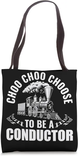 Choose to be a Conductor - Train Conductor Railroad Tote Bag