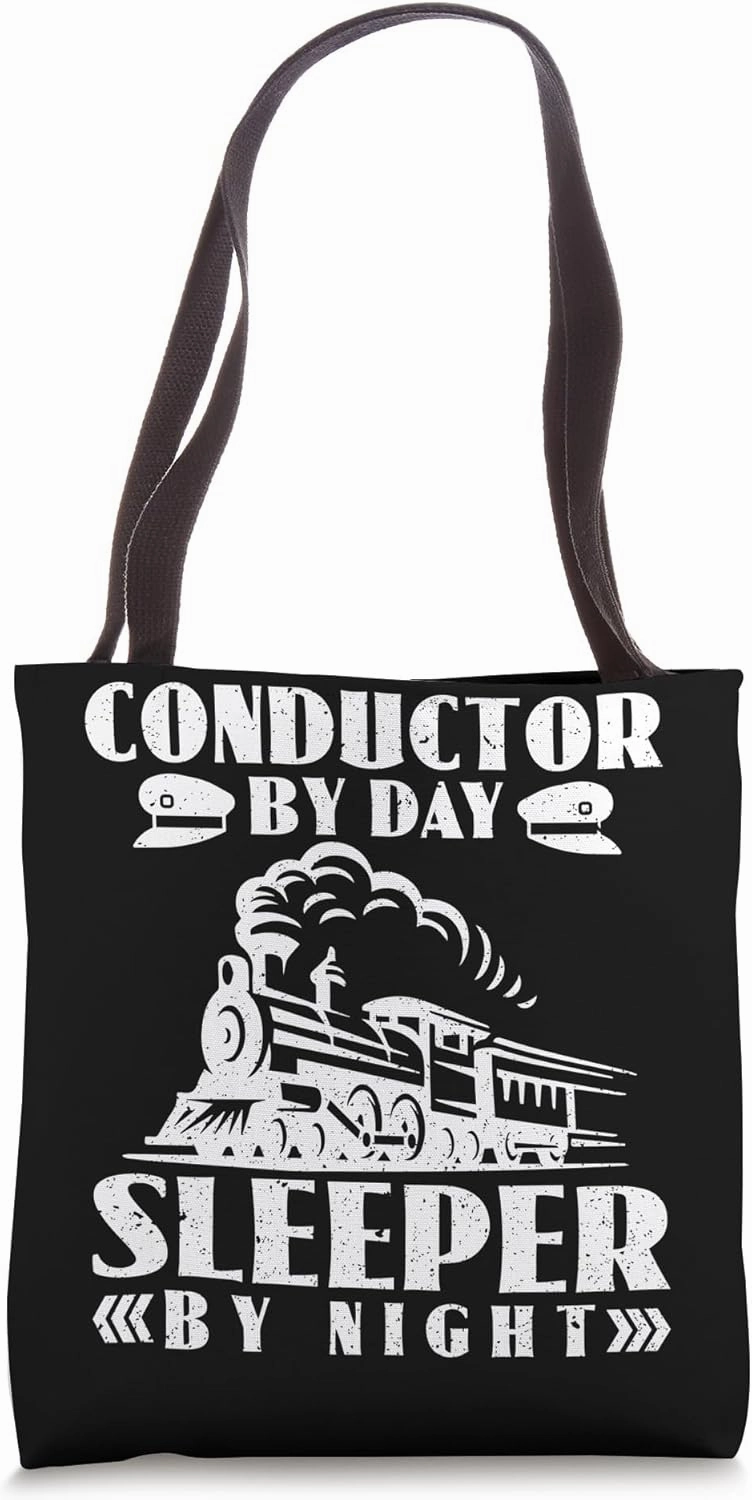 Conductor by Day Sleeper by Night - Train Conductor Railroad Tote Bag