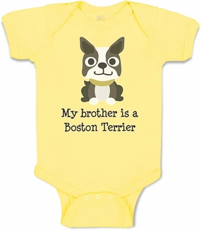 Cute Rascals Baby Bodysuit My Brother Is A Boston Terrier Dog Lover Pet Style B Funny Cotton