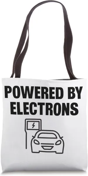 Electric Vehicle Electric Car Powered By Electrons Tote Bag
