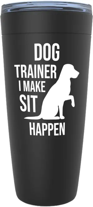 Funny Dog Trainer Black Edition Viking Tumbler 20oz - I Make Sit Happen - Dog Training Guardian Police Dog Puppy Walker Animal Lover Dog Behavior Agility Military Dog