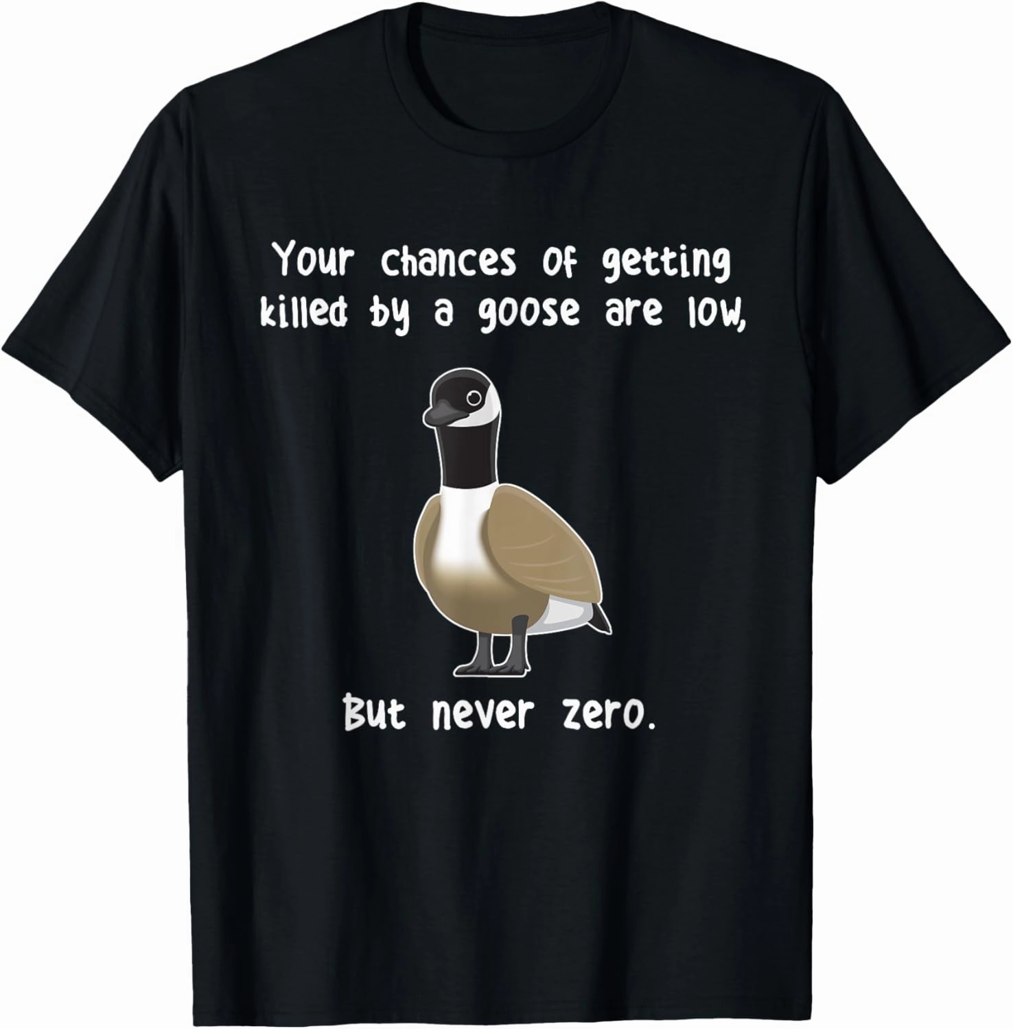 Goose Never Zero, Funny Pet Canada Geese Duck Bird Farmer T-Shirt