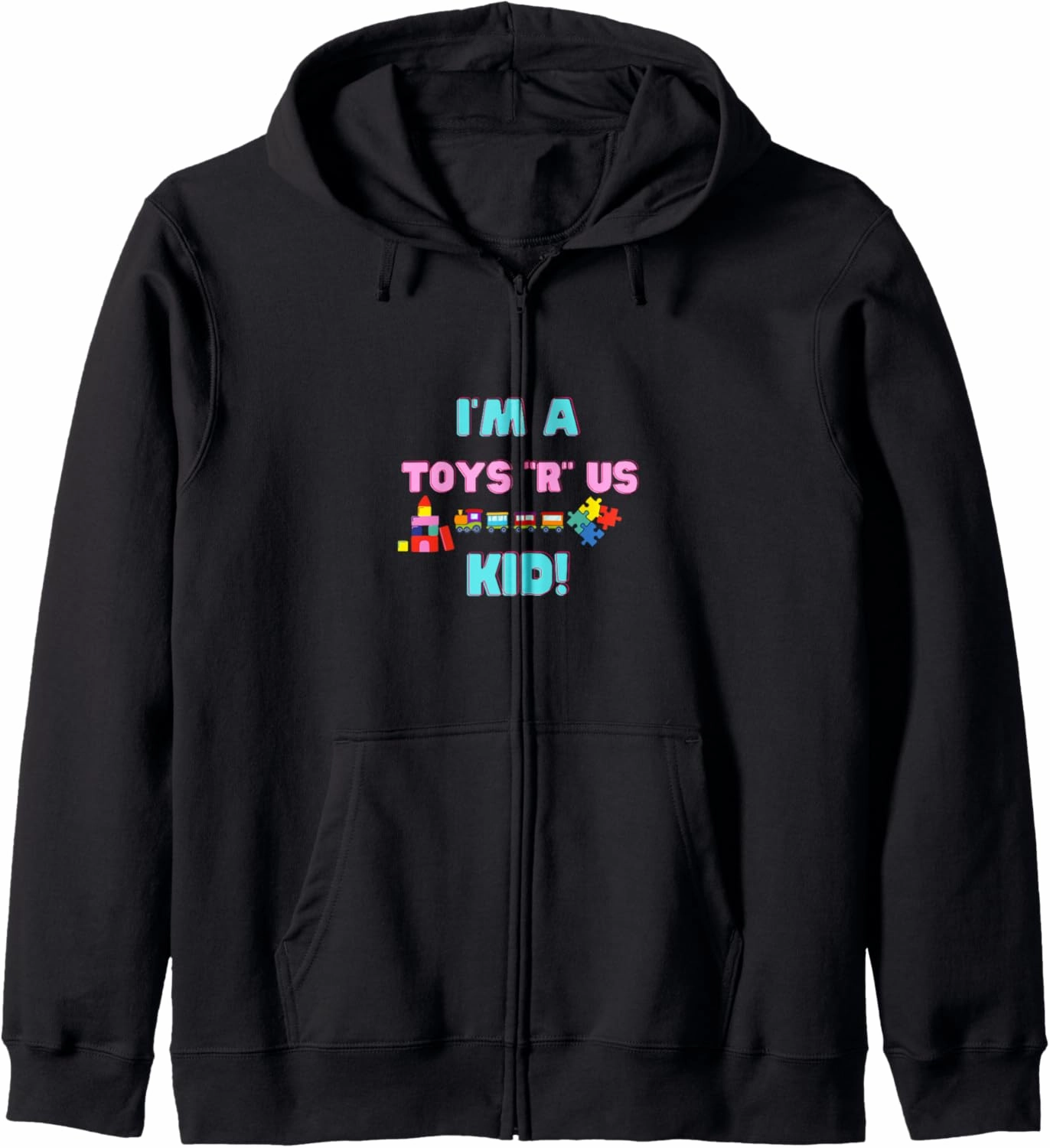 I'm A Toys R' Us Kid Toy Collector Zip Hoodie