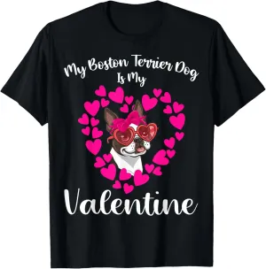 My Boston Terrier Dog Is My Valentine Dog Lover Mom T-Shirt