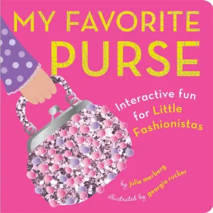 My Favorite Purse: Interactive Fun for Little Fashionistas Board book – Touch & Feel, November 24, 2014