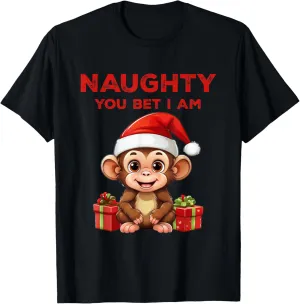 Naughty You bet I am cute monkey funny T-Shirt