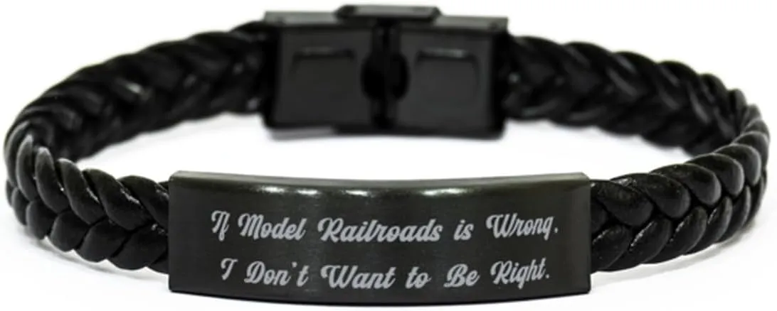 Nice Model Railroads Gifts, If Model Railroads is Wrong, I, Useful Birthday Braided Leather Bracelet For Friends From Friends, Train sets, Toy trains, Railroad models, Model train sets, Model trains