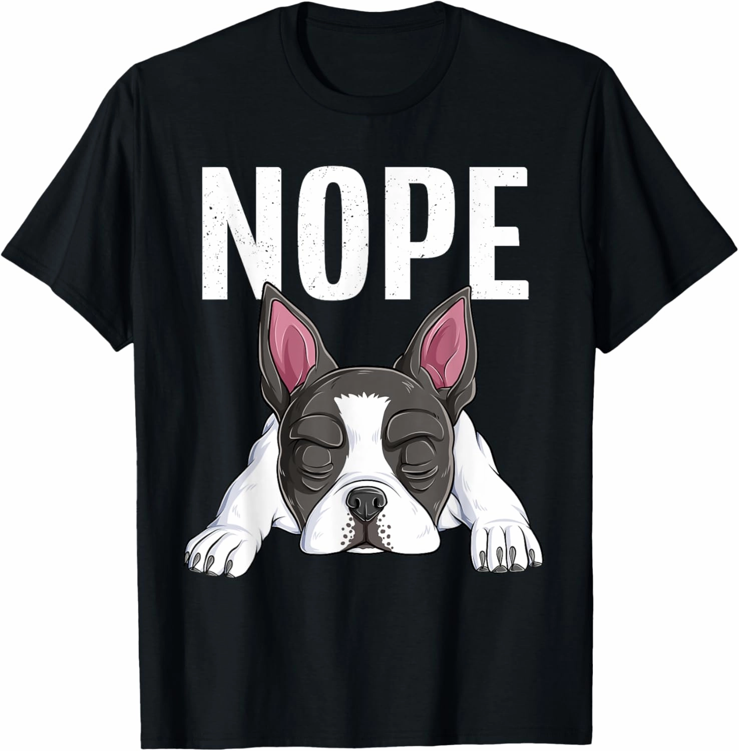 Nope Boston Terrier Funny Puppy Dog Bostie Lover T-Shirt