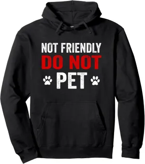 Not Friendly Do Not Pet Dog Training Funny Dogs Trainer Pullover Hoodie