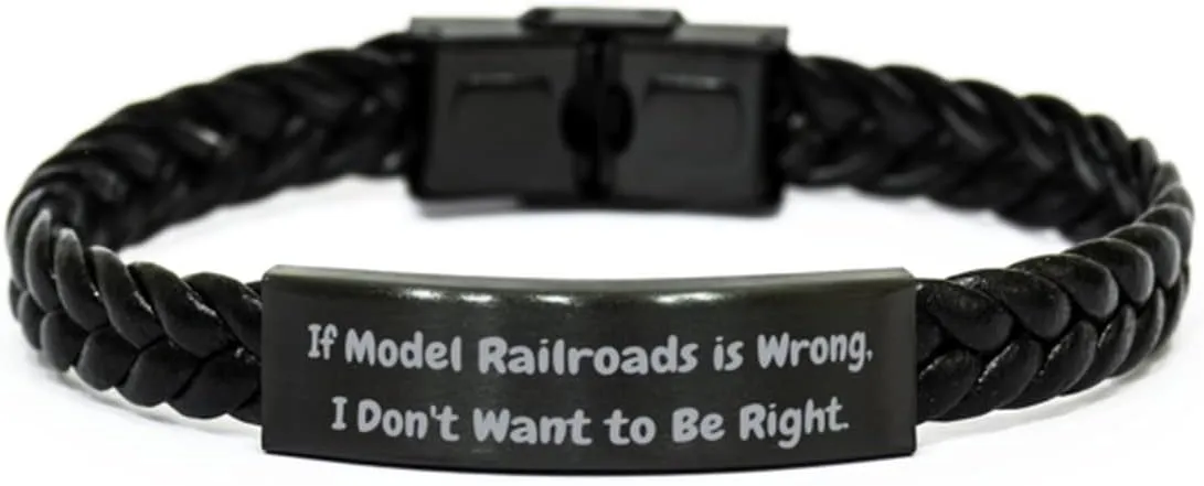 Reusable Model Railroads Braided Leather Bracelet, If Model Railroads is Wrong, I, Present for Friends, Funny Gifts from Friends, Model Train Set, Toy Trains, Train Tracks, Railroad Toys, Electric