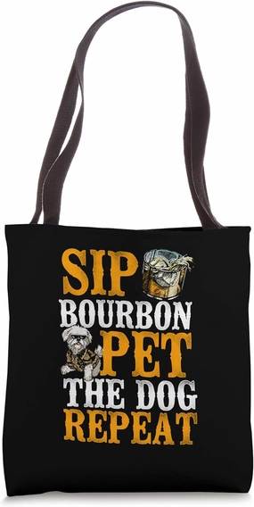Sip Bourbon, Pet The Dog, Repeat - Whiskey Lover Tote Bag