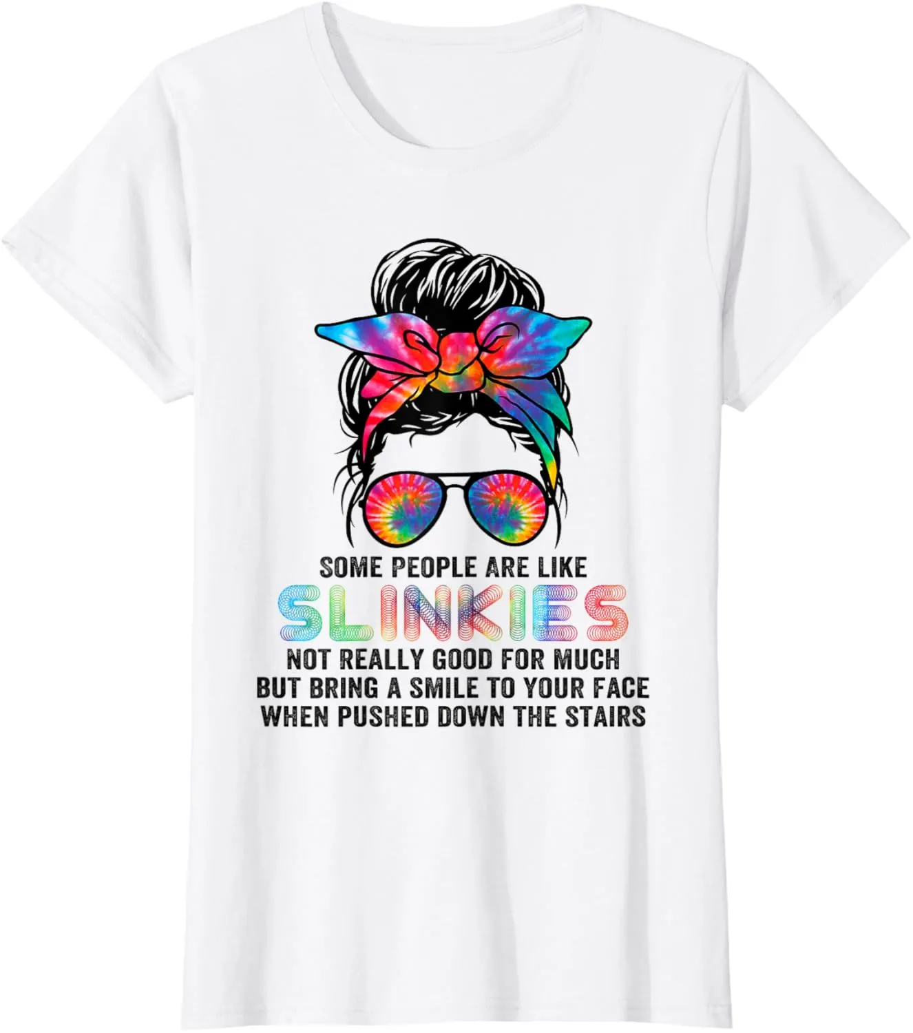 Some People Are Like Slinkies Funny Sarcastic Humor Women T-Shirt