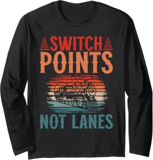 Switch Points not Lanes Train Conductor Long Sleeve T-Shirt