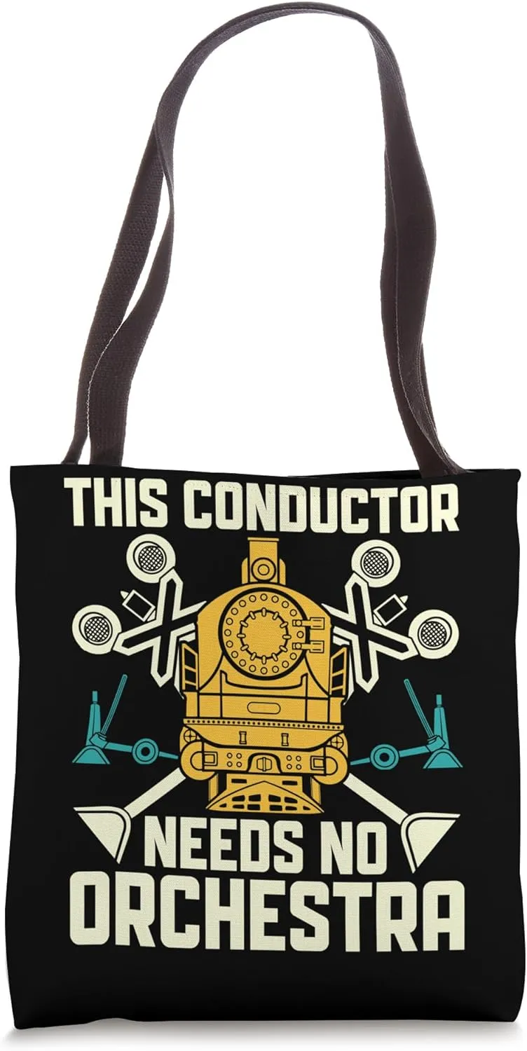 This Conductor needs no Orchestra - Train Conductor Railroad Tote Bag
