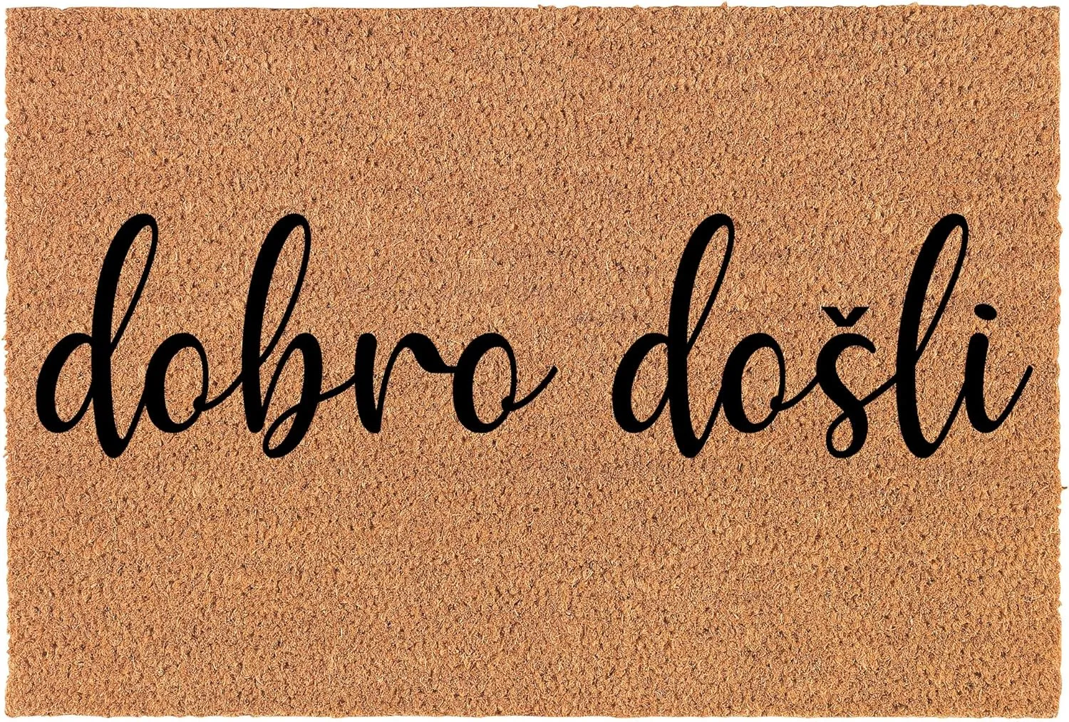 Welcome Doormat Coco Coir Door Mat Gift Dobro Dosli Bosnian Serbian Croatian Welcome (30" x 18")